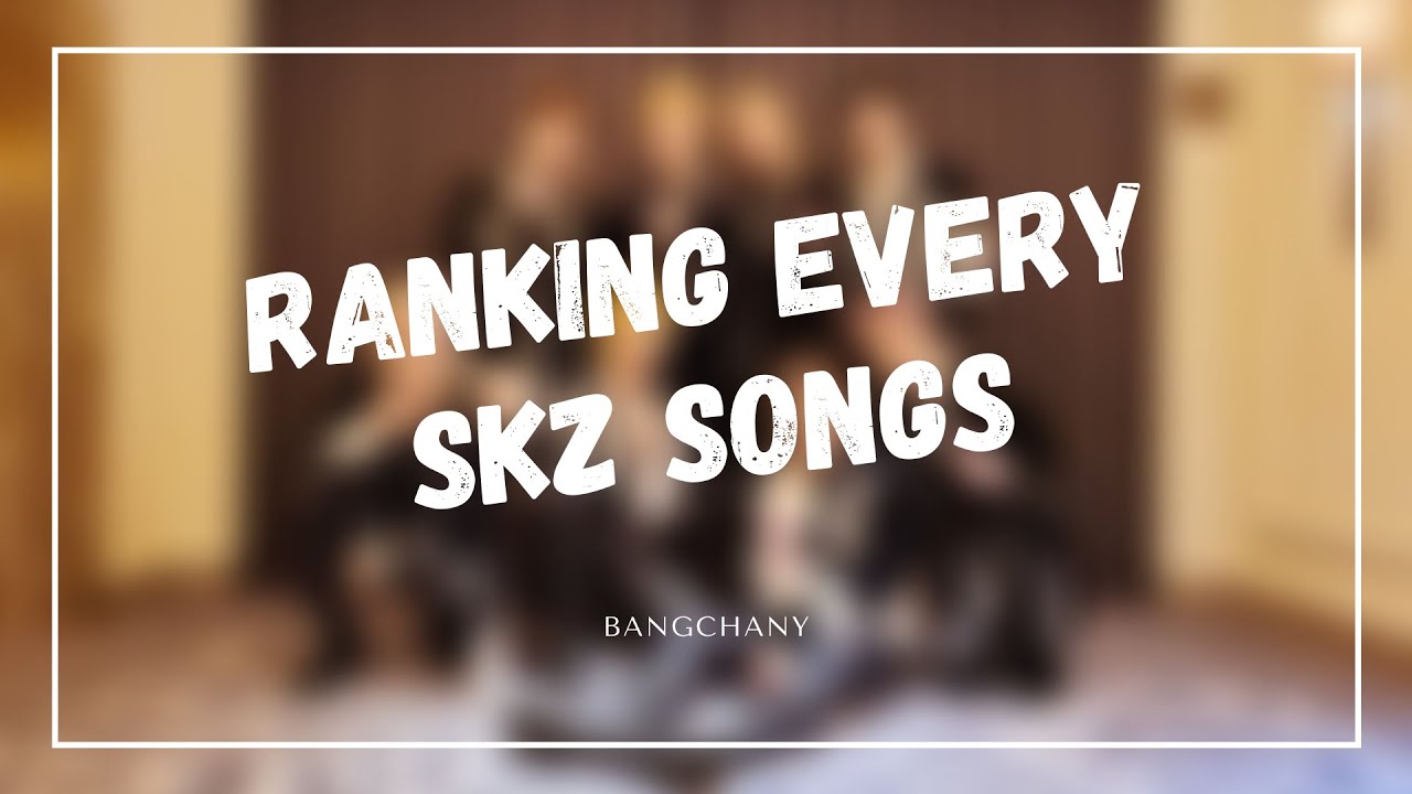 Ranking Every Stray Kids Songs (jan 2021) - YouTube