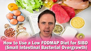How to Use a Low FODMAP Diet for SIBO (Small Intestinal Bacterial Overgrowth)