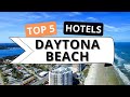 Top 5 Hotels in Daytona Beach, Florida, Best Hotel Recommendations