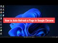 How to Auto Refresh a Page in Google Chrome (2025)