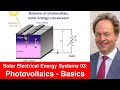 Solar Electric Energy Systems 03: Photovoltaics - Part 1 (Basics)