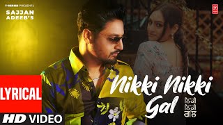 Nikki Nikki Gal (Full Video) With Lyrics | Sajjan Adeeb, The Boss | Latest Punjabi Songs 2023