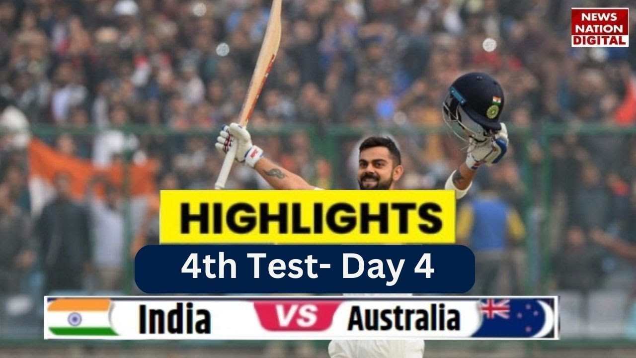 IND Vs AUS 4th Test HIGHLIGHTS IND Vs AUS Highlights 4th Test Day 4 ...