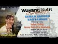 SEMAR BANGUN KAHYANGAN - KI SIGID ARIYANTO - Ds.Tawang Kec.Susukan Kab.semarang