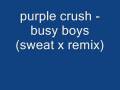 Purple Crush - Busy Boys (Sweat X Remix)