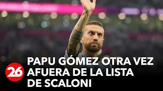 Papu Gómez otra vez afuera de la lista de Scaloni