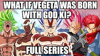 What if Vegeta Was Born With God Ki (Full Series)