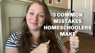 Avoid these Common Homeschooling Mistakes for a Smooth Year!
