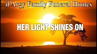 Her Light Shines On - d'Argy Family Funeral Home's