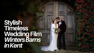 Stylish Timeless Wedding Film at Winters Barns in Kent