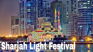 Things to do in Sharjah, UAE | Sharjah Light Festival | Sharjah Tour | UAE Visit