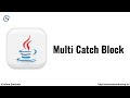 Multi Catch Blocks in Java | Exception Handling | Multiple Catch Blocks in Java Exception Handling