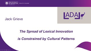 The Spread of Lexical Innovation is Constrained by Cultural Regions: J. Grieve LADAL Webinar 2022