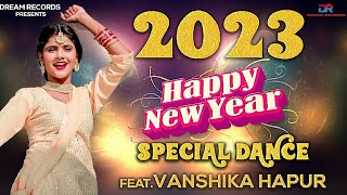 2023 Happy New Year Special - Vanshika Hapur Dance | New Haryanvi Songs 2023  Jukebox
