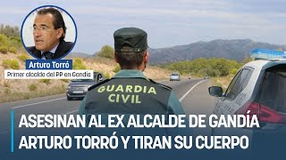 Asesinan al ex alcalde de Gandía Arturo Torró y dejan su cuerpo tirado en una cuneta