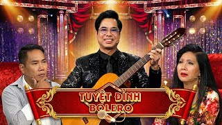 Tuyệt Đỉnh Bolero 2025: Thí sinh hát quá điên rồ khiến Ngọc Sơn ÔM ĐÀN, Họa Mi KHÓC RƯƠM RƯỚM