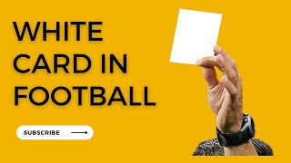 Whats the meaning of 'white card' in football