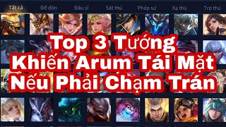 Top 3 Tướng Khiến Arum Tái Mặt Nếu Phải Chạm Trán