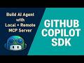 Build AI Agents with Local & Remote MCP Servers Using the GitHub Copilot SDK