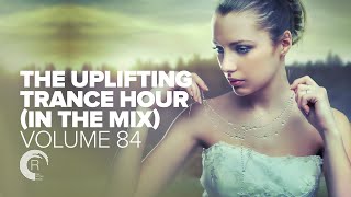 UPLIFTING TRANCE HOUR IN THE MIX VOL. 84 [FULL SET]