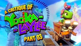 A Critique of Yooka Laylee - Part 3