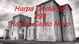 Harpa Cristã, Nº 299 Há um Canto Novo