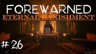 FOREWARNED | Eternal Banishment | Solo | No Commentary | #26