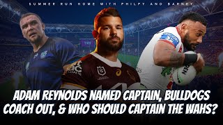 #NRL | Adam Reynolds confirmed captain, Bulldogs NRLW coach out, \u0026 who should captain the Warriors?