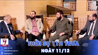 Thời sự 11h trưa 11/12. Chính phủ chuyển tiếp Syria đàm phán chuyển giao quyền lực - VNews