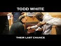 Todd White - Their Last Chance