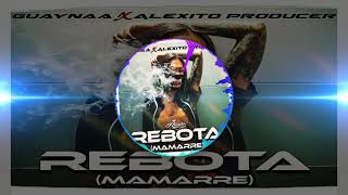 Rebota [Mamarre] - Guaynaa (Prod By. Alexito) | Perreo 2019