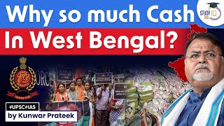 Why so much cash in West Bengal? | Various Scam revealed in West Bengal | StudyIQ IAS