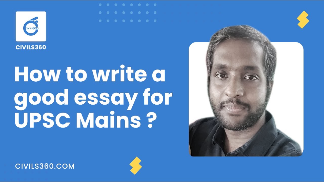 How To Write A Good Essay For UPSC Mains? | Essay Orientation For UPSC ...