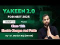 PHYSICS - BY MR ⭐ | NEET - 2025 | Electric Charges And Fields  | Yakeen 2.0 Live | Live YT Pro