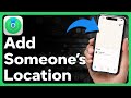 How To Add Someone's Location On iPhone