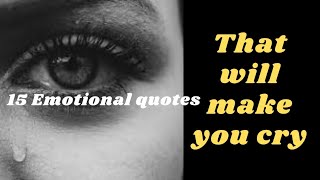15 Emotional quote that will make you cry | #Motivational quotes