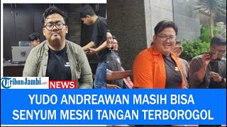 Yudo Andreawan Masih Bisa Senyum Meski Tangan Terborgol, Simak Deretan Ulah Si Pria Pembuat Onar