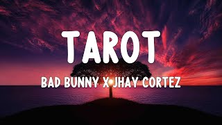 Bad Bunny x Jhay Cortez - Tarot (Letra/Lyrics)  Un Verano Sin Ti