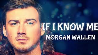 Morgan Wallen - If I Know Me (Audio Only)