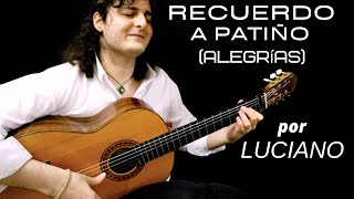 Luciano - RECUERDO A PATIÑO (Alegrías) - PACO DE LUCÍA (Cover)