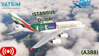 MSFS LIVE | FlyByWire A380 Emirates Istanbul To Dubai  | VATSIM | UAE6RM