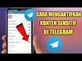 Cara Mengaktifkan Konten Sensitif Di Telegram 2024 | Cara Mengatasi Telegram Bisa Tidak Ditampilkan