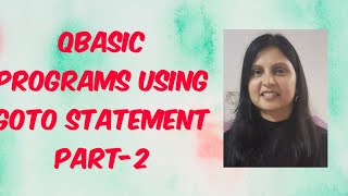 QBasic Programming using GOTO Statement||Part-2