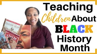 Teaching Children About Black History Month | Black History Books for Kids