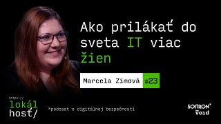 O uplatnení žien v IT | Odborníčka na IT bezpečnosť Marcela Zimová #23