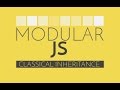 Modular Javascript #6 - Classical Inheritance & OOP with JS
