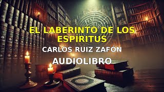 El Laberinto de los Espíritus: Carlos Ruiz Zafón 🇪🇸📘✨ | Audiolibro Completo en Español (Parte 2/3)