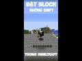 minecraft nhưng ĐẶt block siÊu nhanh siro tháo nút shift parkour và cái kết