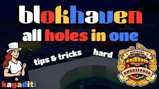 All Holes in One with tips! Walkabout Blokhaven HARD