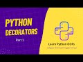 08. Python Decorators : How to Use it and Why? | Part 1 | OOPs Concepts in Python